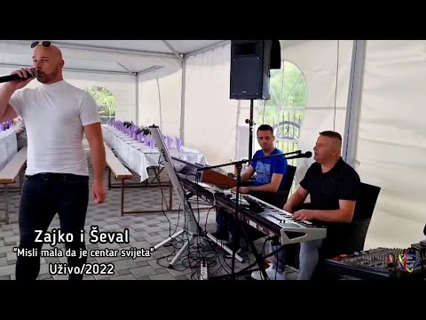 Zajko i Seval - Misli mala da je centar svijeta [Uzivo/2022]