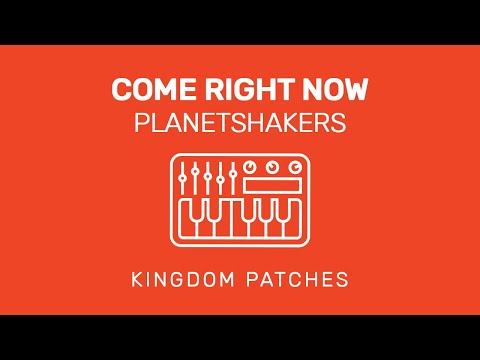 "Come Right Now" Planetshakers - Mainstage Patch