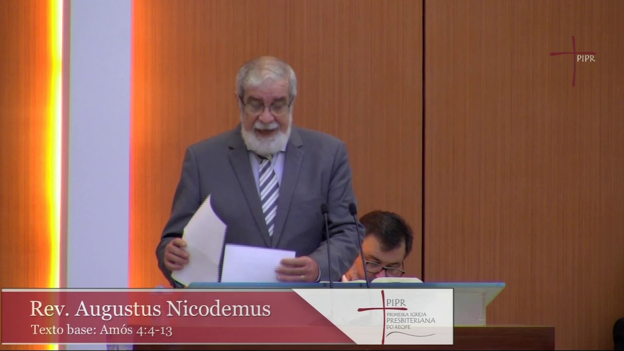 Rev. Augustus Nicodemus | Amós 4.4-13 | 02.06.2019