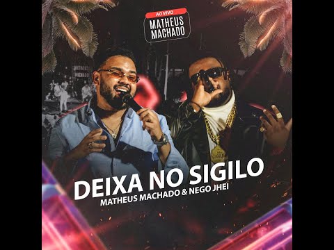 MATHEUS MACHADO - DEIXA NO SIGILO Part. NEGO JHEI | DVD MATHEUS MACHADO AO VIVO