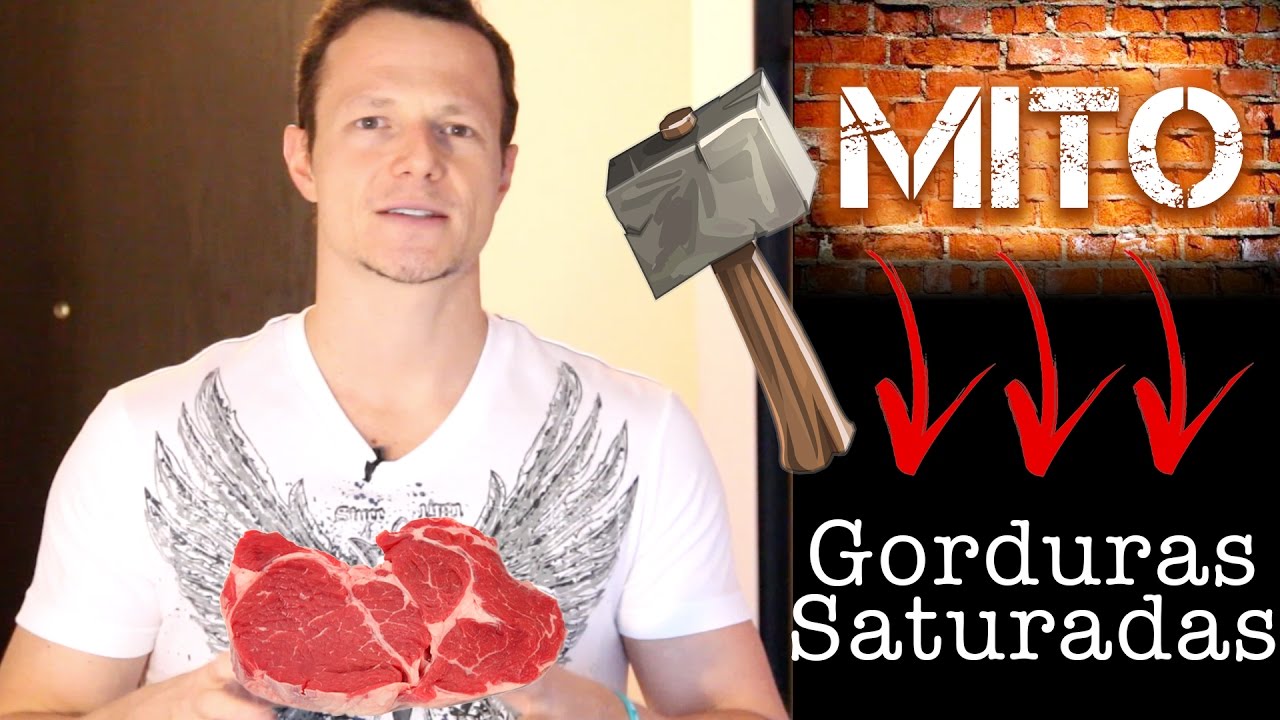 O Mito Das Gorduras SATURADAS!