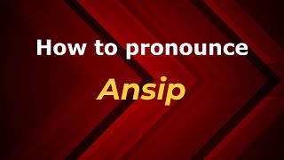 How to pronounce Ansip