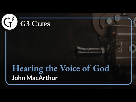 Hearing the Voice of God | John MacArthur