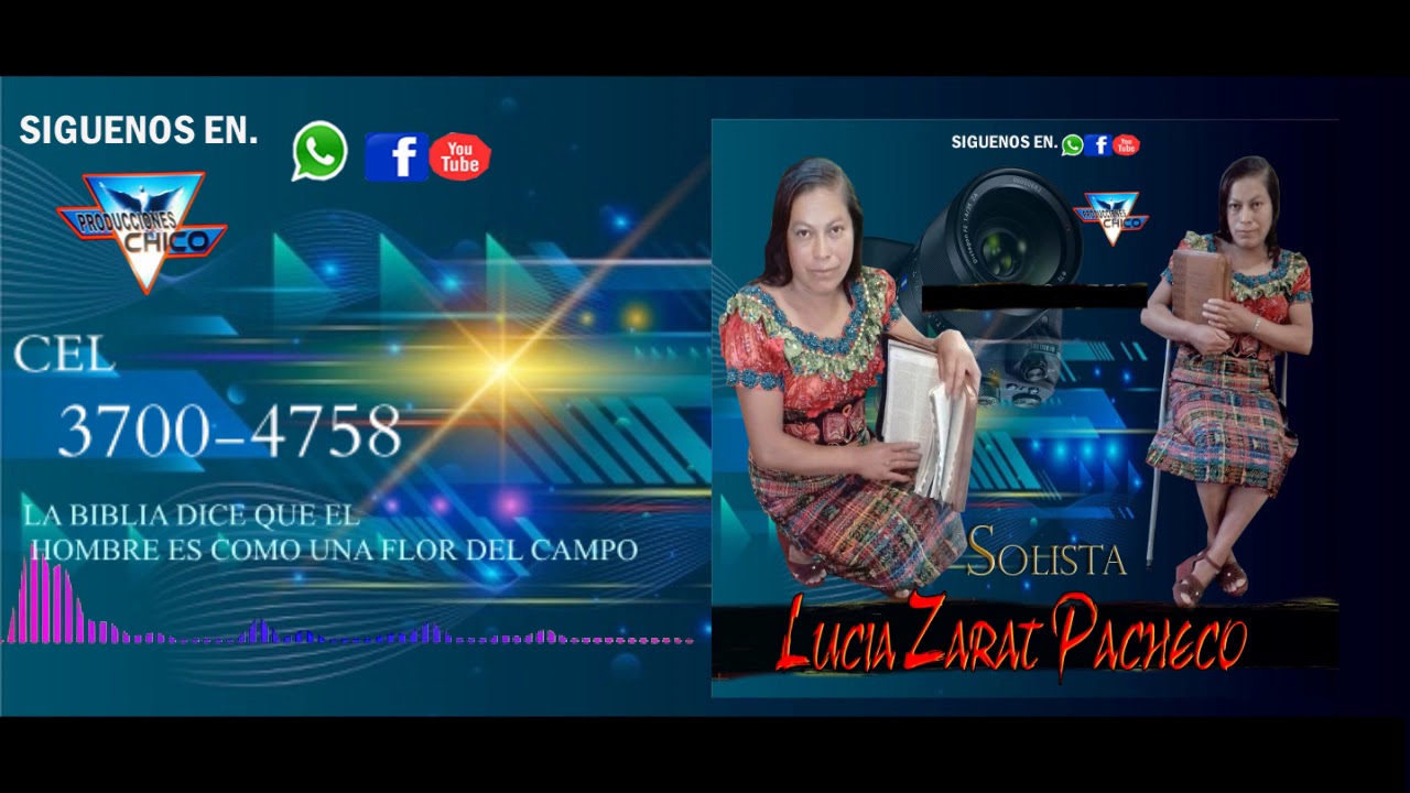 Solista Lucia Sarat Pacheco (la biblia dice que el hombre es como una flor del campo)audio