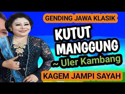 KUTUT MANGGUNG / ULER KAMBANG/ GENDING JAWA KLASIK KAGEM JAMPI SAYAH.