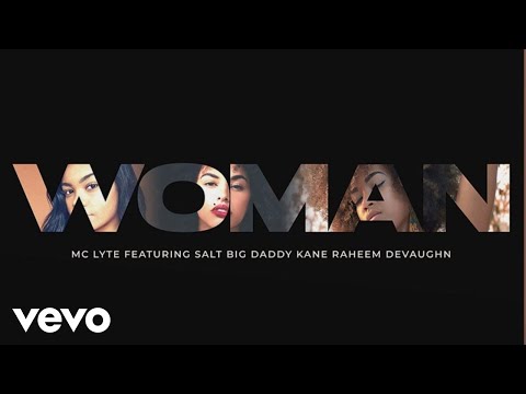 MC Lyte - Woman ft. Salt, Big Daddy Kane, Raheem DeVaughn