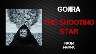 Gojira - The Shooting Star [Lyrics Video]