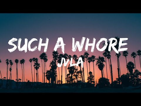 JVLA - Such a Whore (Lyrics)