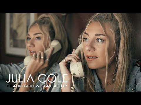 Julia Cole - Thank God We Broke Up