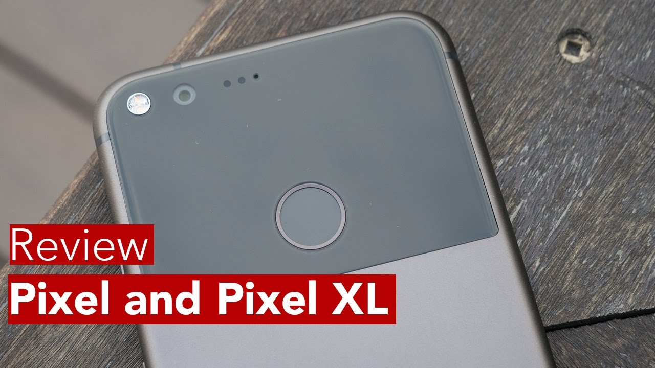 Google Pixel and Pixel XL Review