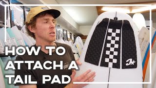 How To Install A Tail Pad On Your Surfboard 🏄♂️ | Stoked For Travel