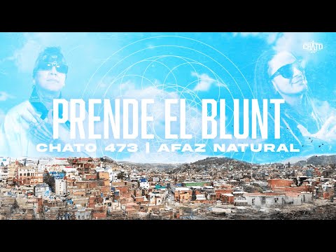 Chato 473 x Afaz Natural - Prende El Blunt (Letra)
