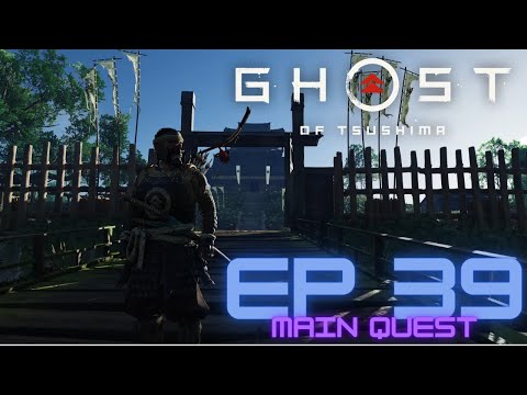 GHOST OF TSUSHIMA Walkthrough Gameplay Part 39 (PC) MAIN Quest