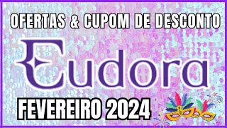 Ofertas e Cupons de Desconto Eudora Fevereiro 2024