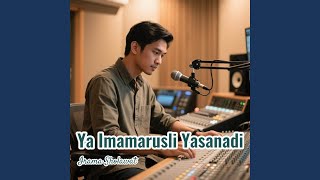 Download lagu Ya Imamarusli Yasanadi mp3 Download lagu Ya Imamarusli Yasanadi mp3