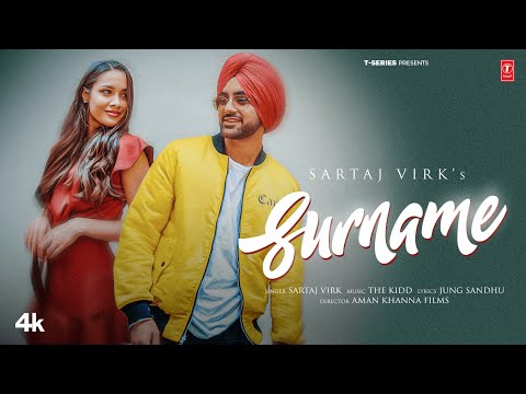 SURNAME (OFFICIAL MUSIC VIDEO| SARTAJ VIRK | THE KIDD | LATEST PUNJABI SONGS 2025