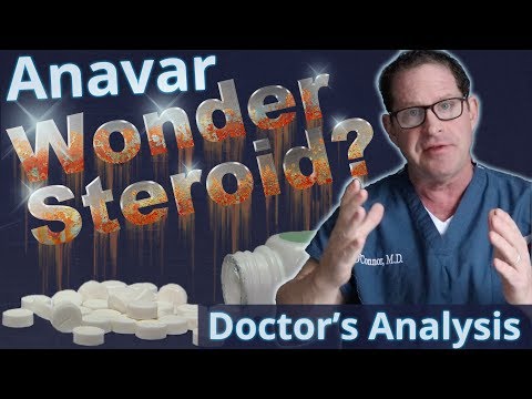Anavar - Wonder Steroid? - Doctor’s Analysis of Side Effects & Properties