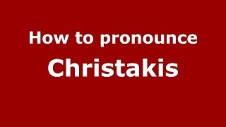 How to pronounce Christakis
