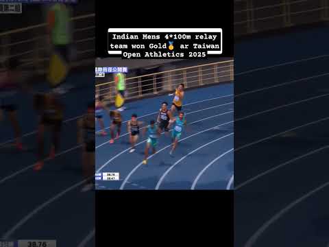 Indian🇮🇳 Mens 4*100m relay team won Gold🥇 medal at Taiwan Open Athletics 2025#athletics #shortsfeed