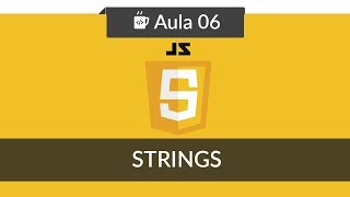 Javascript e HTML para iniciantes - #06 - Manipulando Strings
