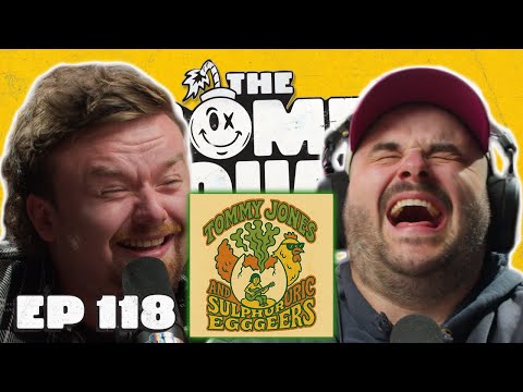 TOMMY JONES & THE SULPHURIC EGGERS! | Ep. 118 | The Bomb Squad Pod