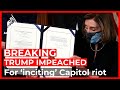 Donald Trump impeached for ‘inciting’ US Capitol riot Donald Trump impeached for ‘inciting’ US Capitol riot
