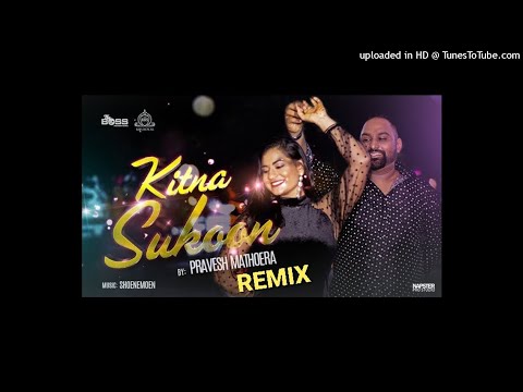 Kitna Sukoon Remix - Pravesh Mathoera (No Merxi)