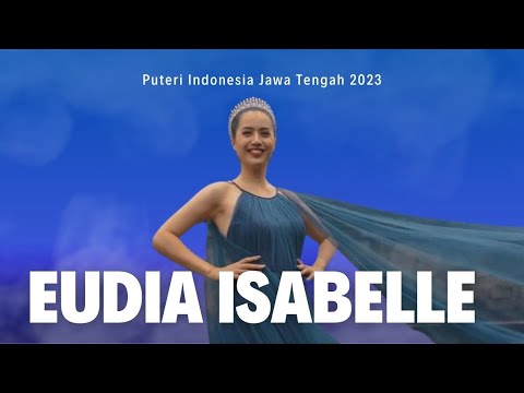 Video Profil Eudia Isabelle - Puteri Indonesia Jawa Tengah 2023