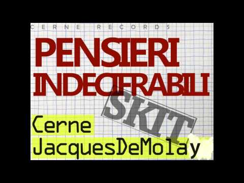 Pensieri Indecifrabili - Cerne feat. Jacques de Molay (Skit)