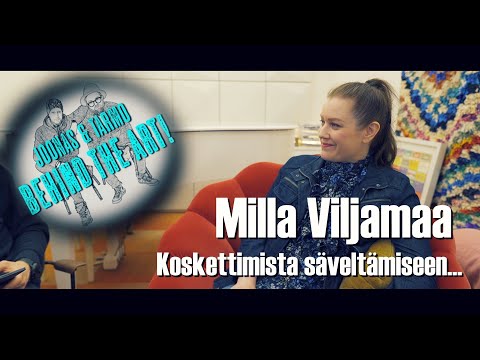 Joonas & Tarmo - Behind the Art ! | Milla Viljamaa - Koskettimista säveltämiseen