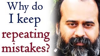 Why do I keep repeating mistakes? || Acharya Prashant (2015)