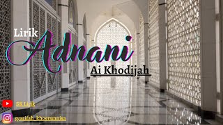 Download lagu ADNANI - AI KHODIJAH (LIRIK ARAB, LATIN, DAN TERJEMAHAN) mp3