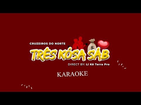 Três Kôsa Sab (Karaoke) Cruzeiros Do Norte 2023