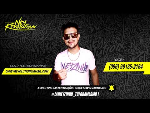 🔵 DJ NEY REVOLUTION - PRESSÃO DA SANFONA SAFADINHA (EXCLUSIVA)