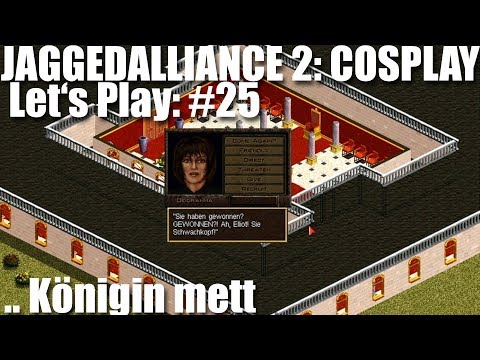 Let's Play #25 Jagged Alliance 2 Cosplay Mod - Königin ist mett wegen Drassen [deutsch]