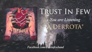 Trust in Few - A Derrota