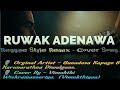 Ruwak Adenawa Reggae Style Remix Cover Song
