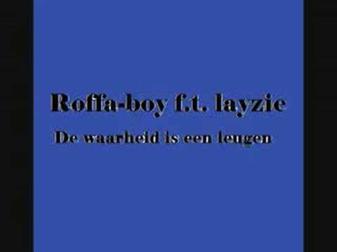 Roffa-Boy f.t. Layzie - De waarheid is een leugen