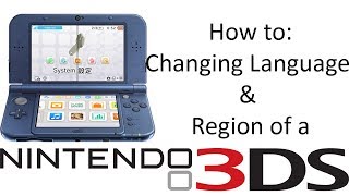 How to Change Language & Region of a Nintendo 3DS