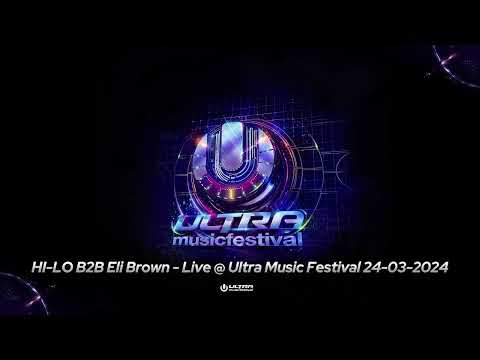 HI-LO B2B Eli Brown - Live @ Ultra Music Festival (Miami) 24-03-2024