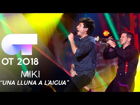 "UNA LLUNA A L’AIGUA" - MIKI | GALA 9 | OT 2018