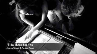 I'll Be There For You - Andrea Celeste & Andrea Pozza