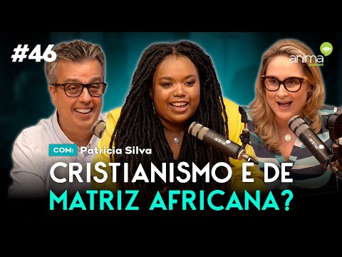Cristianismo é de matriz africana? | Ep. #46 | com Patricia Silva | Preta de Rodinhas