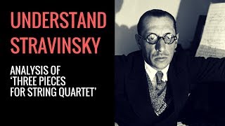 Igor Stravinsky's Three Pieces for String Quartet: Analysis