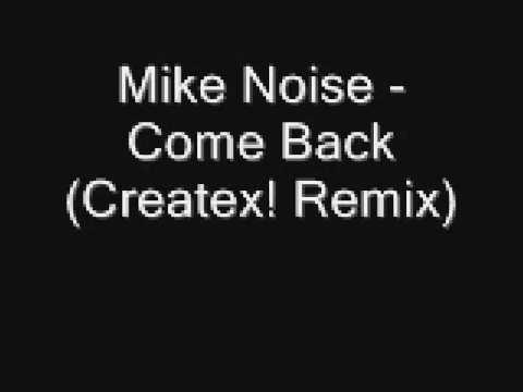 Mike Noise Come Back Createx! Remix