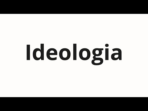 How to pronounce Ideologia
