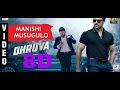 Dhruva movie Manishi musugulo song 8D audio with extra bass,for you listen