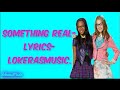 Something Real Kelli Berglund China Anne Mcclain Letra Lyrics LokerasMusic