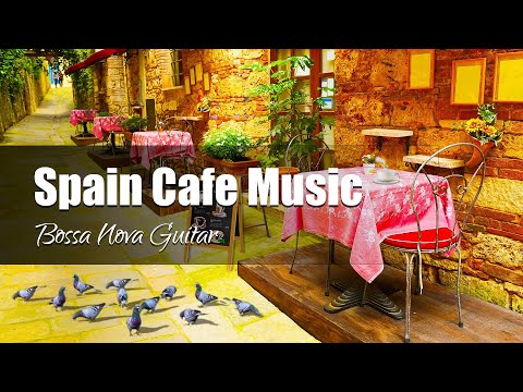 Spain Outdoor Coffee Shop Ambience - Latin Cafe | Relaxing Bossa Nova Music for Happy Morning