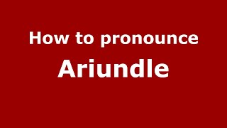 How to pronounce Ariundle